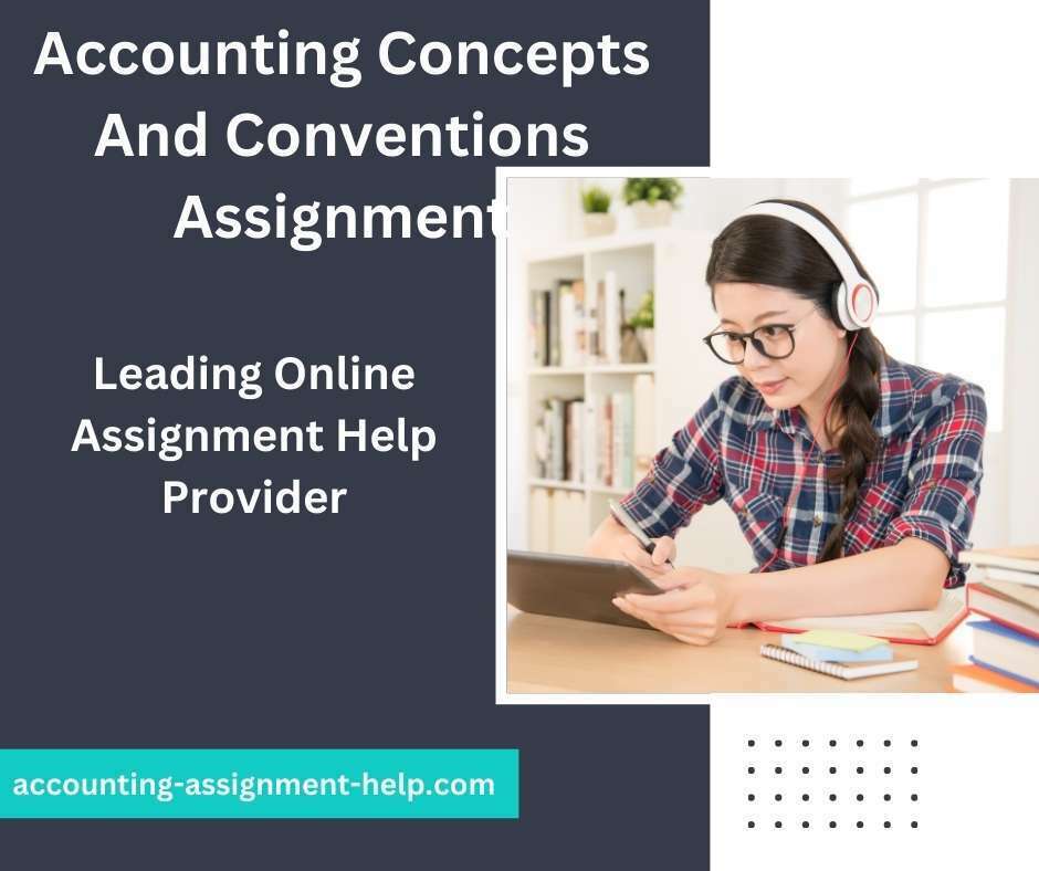Accounting Concepts And Conventions Assignment