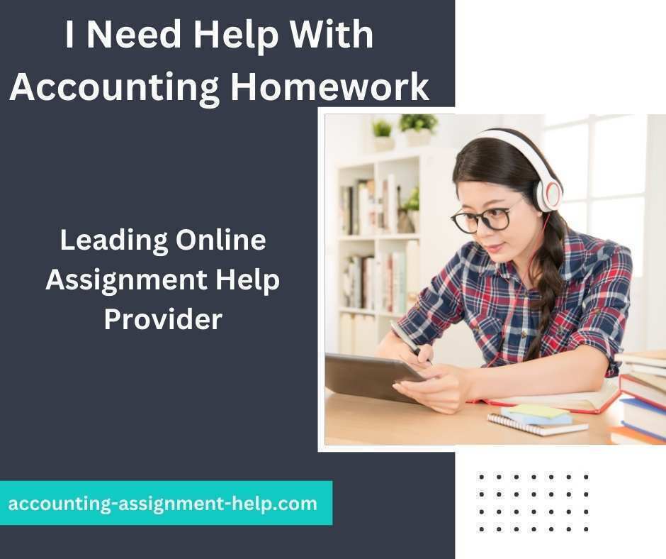 I Need Help With Accounting Homework