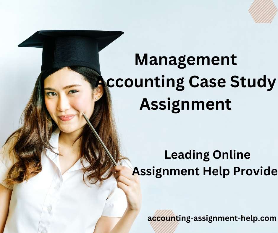 Management Accounting Case Study Assignment