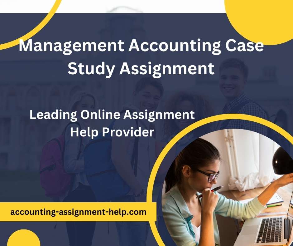 Management Accounting Case Study Assignment