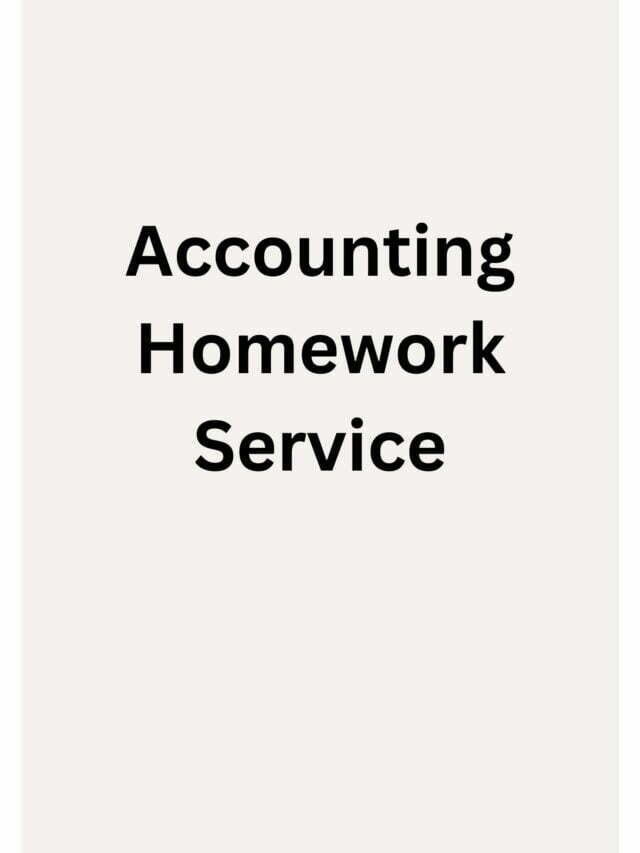 Accounting Homework Service Accounting Assignment Help Online