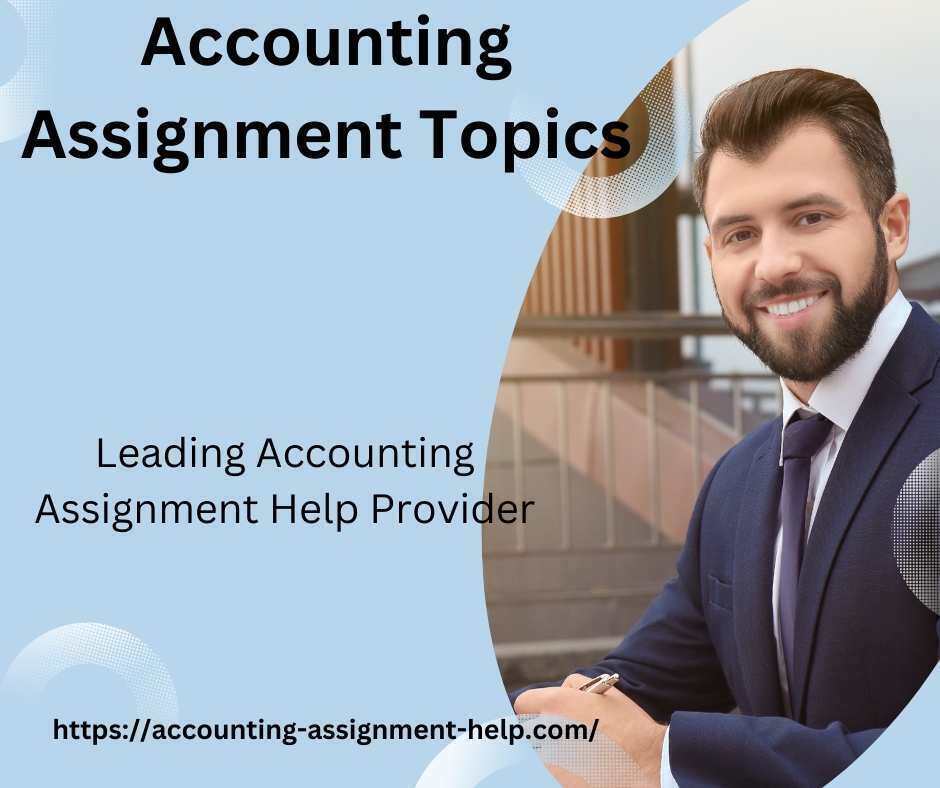 Accounting Assignment Topics