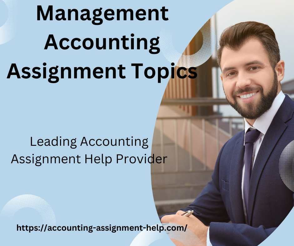 Management Accounting Assignment Topics