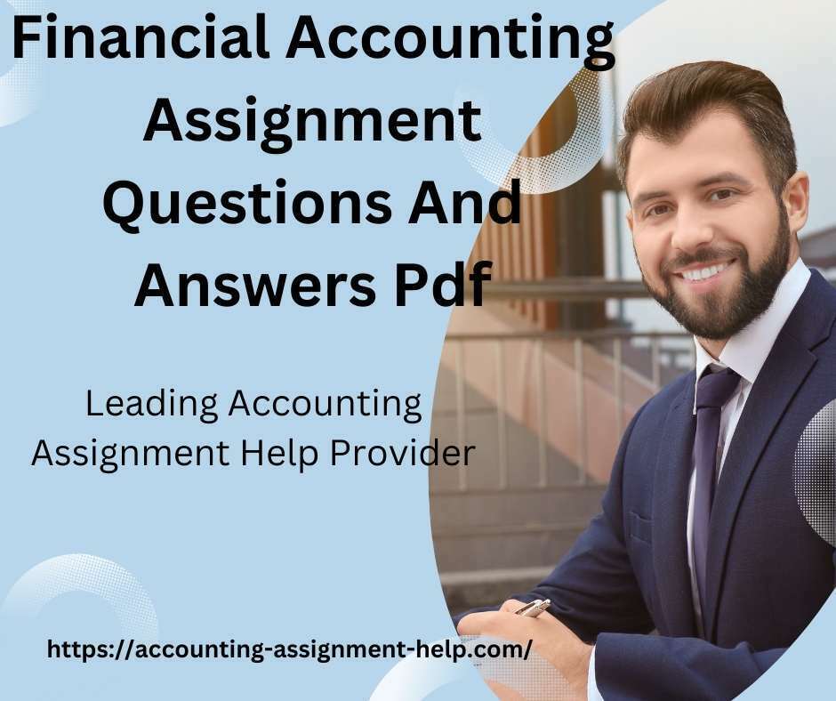 Financial Accounting Assignment Questions And Answers Pdf