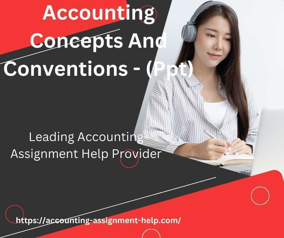Accounting Concepts And Conventions - (Ppt)