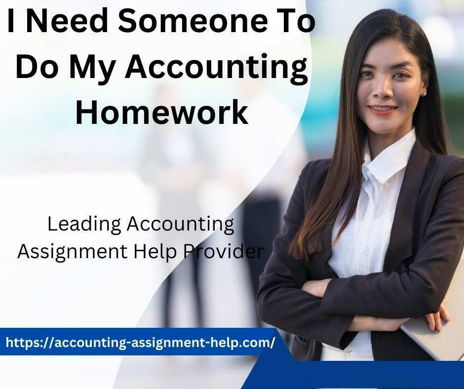 I Need Someone To Do My Accounting Homework
