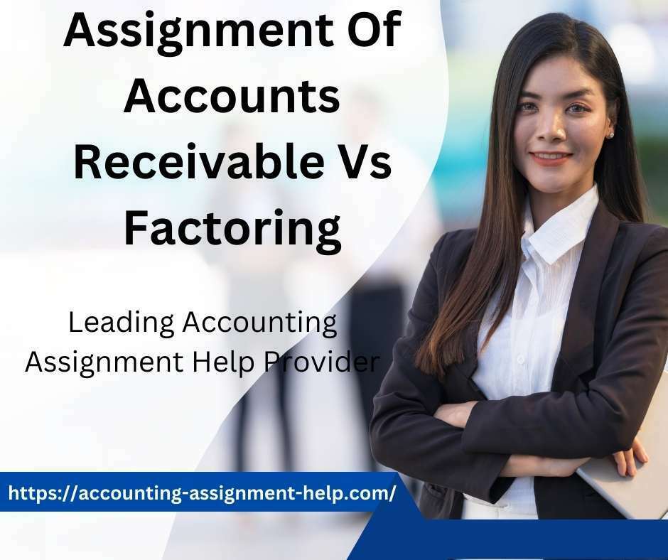 Assignment Of Accounts Receivable Vs Factoring