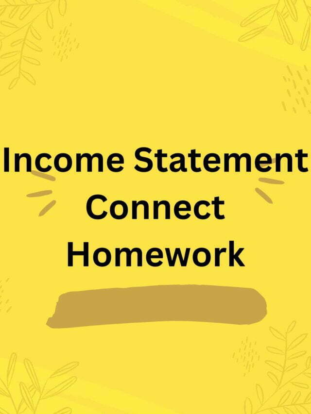 Income Statement Connect Homework Accounting Assignment Help Online