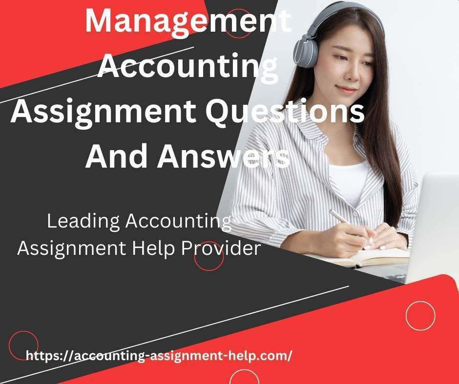 Management Accounting Assignment Questions And Answers