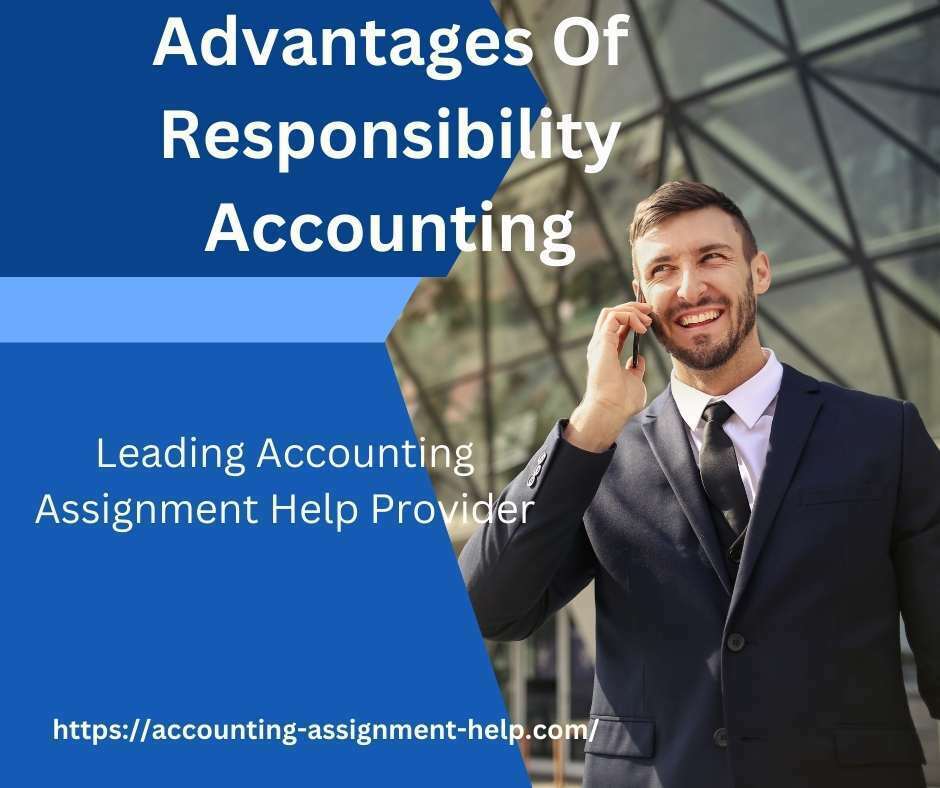 Advantages Of Responsibility Accounting