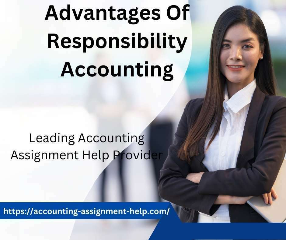 Advantages Of Responsibility Accounting