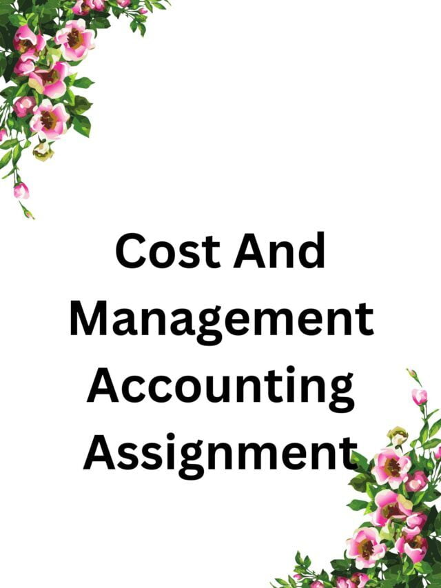 Cost And Management Accounting Assignment