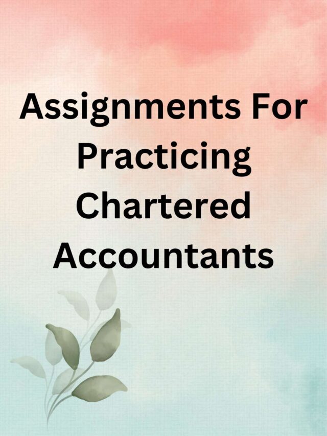 Assignments For Practicing Chartered Accountants