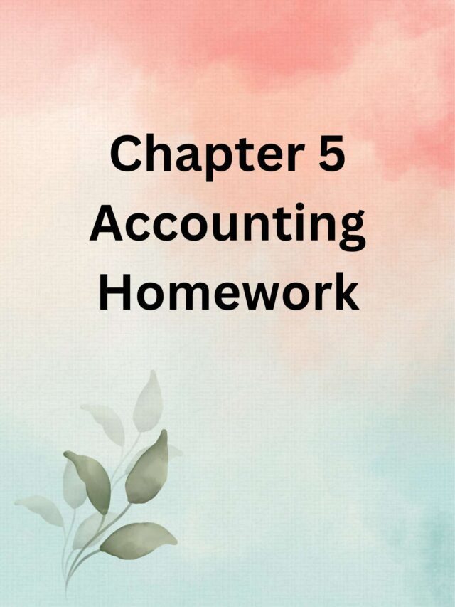 Chapter 5 Accounting Homework