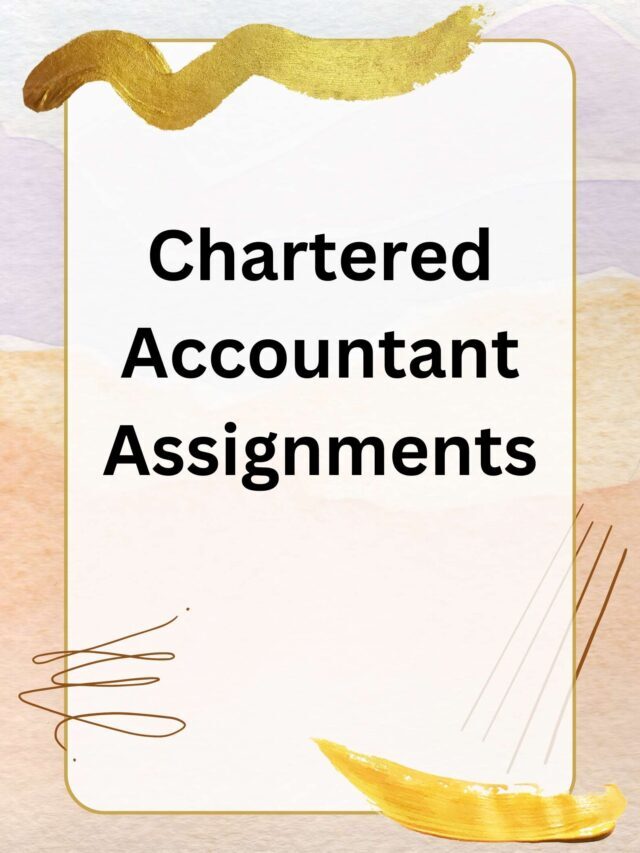 Chartered Accountant Assignments