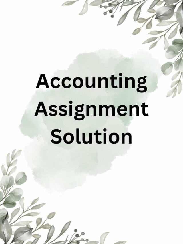 Accounting Assignment Solution