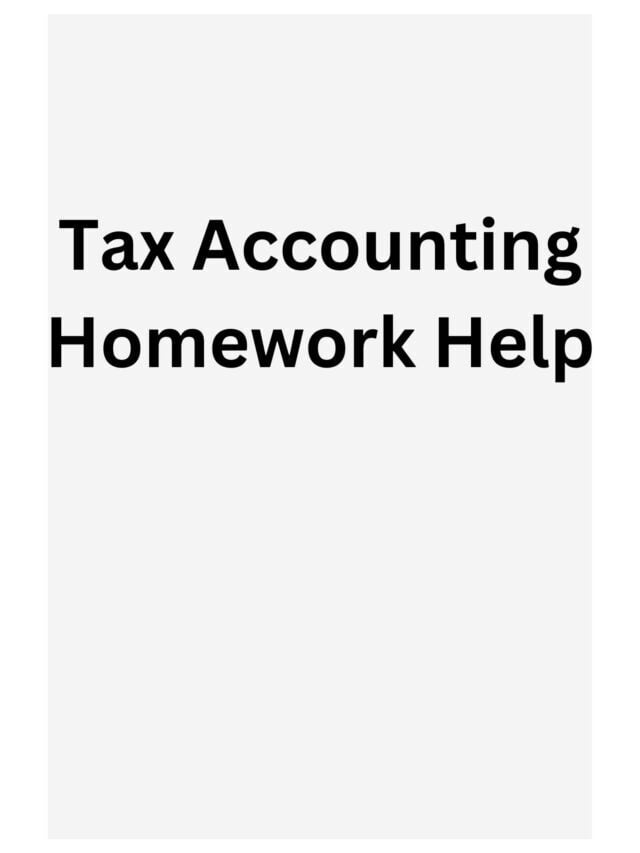 Tax Accounting Homework Help