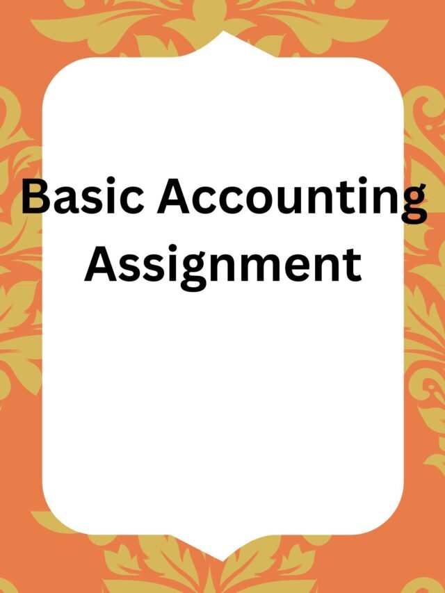 Basic Accounting Assignment