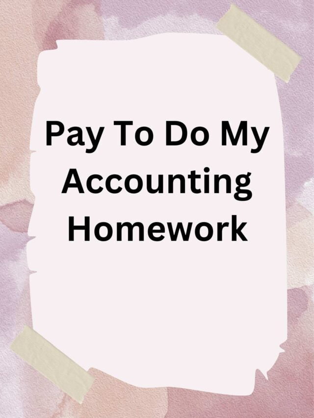 Pay To Do My Accounting Homework