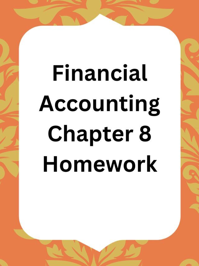 Financial Accounting Chapter 8 Homework