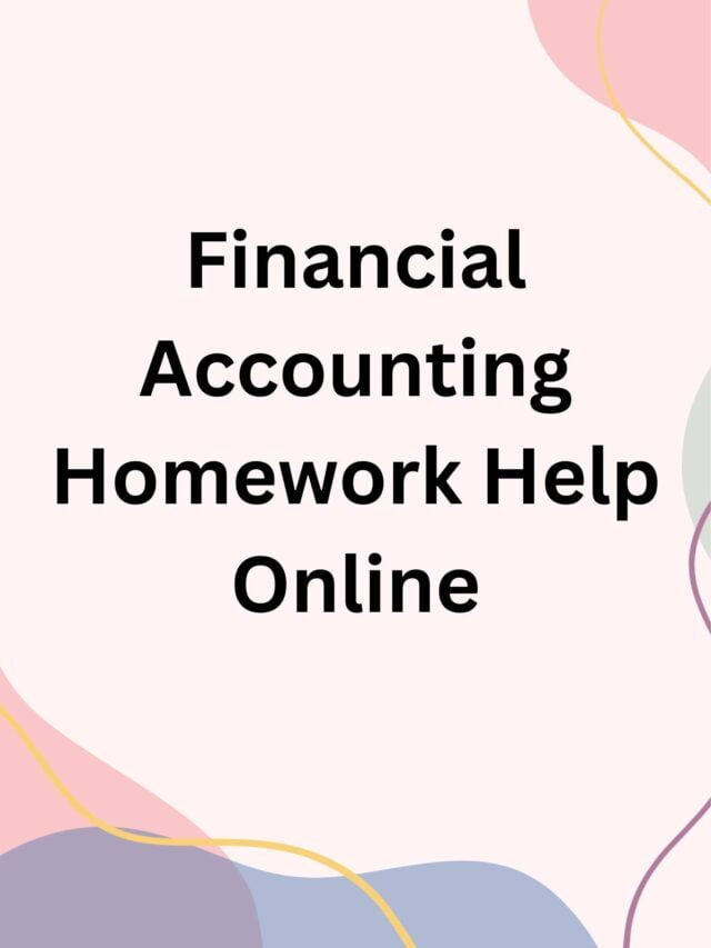 Financial Accounting Homework Help Online