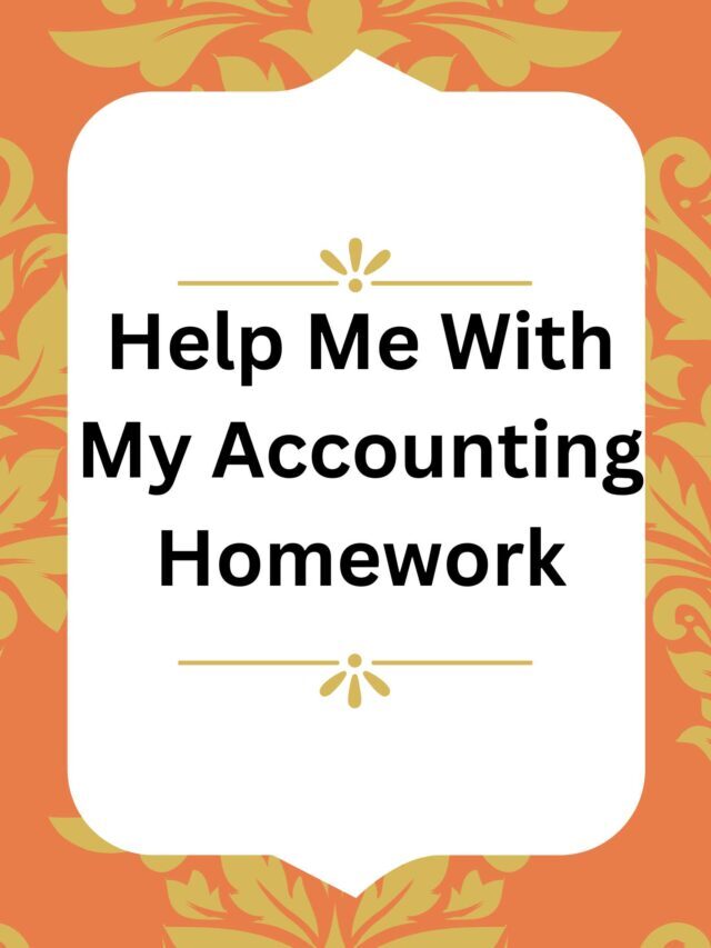 Help Me With My Accounting Homework