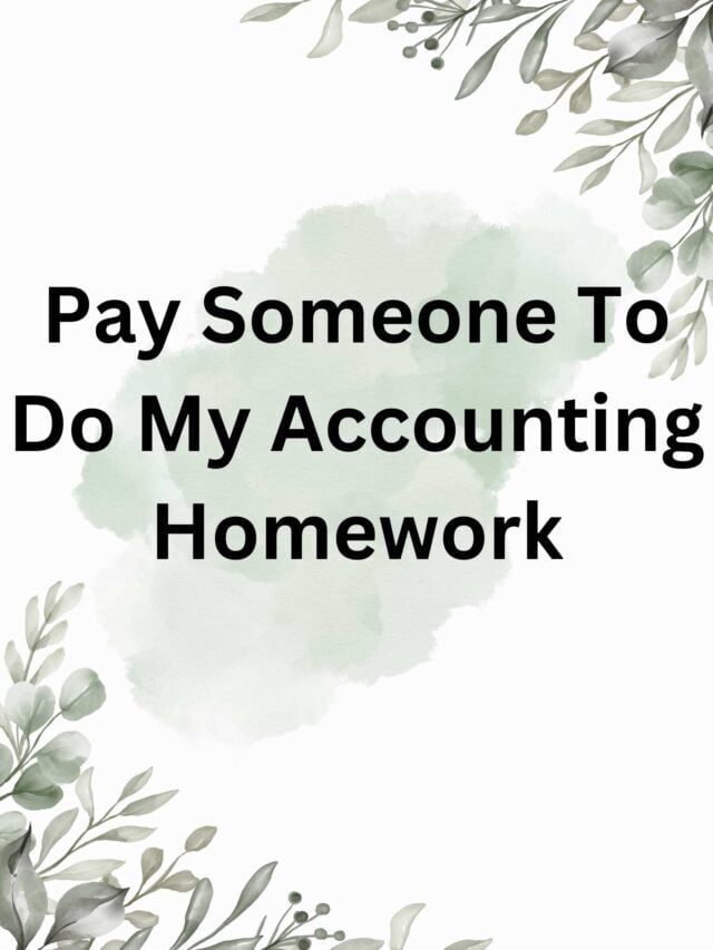 Pay Someone To Do My Accounting Homework