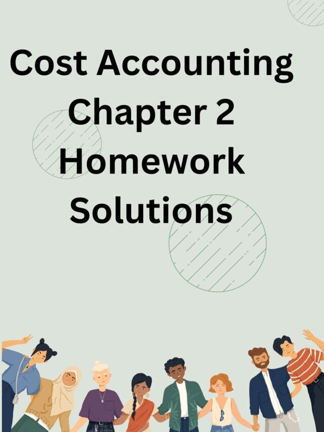 Cost Accounting Chapter 2 Homework Solutions