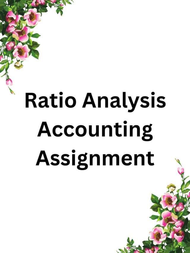 Ratio Analysis Accounting Assignment