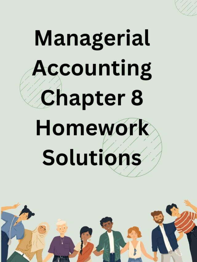 managerial accounting chapter 8 homework solutions