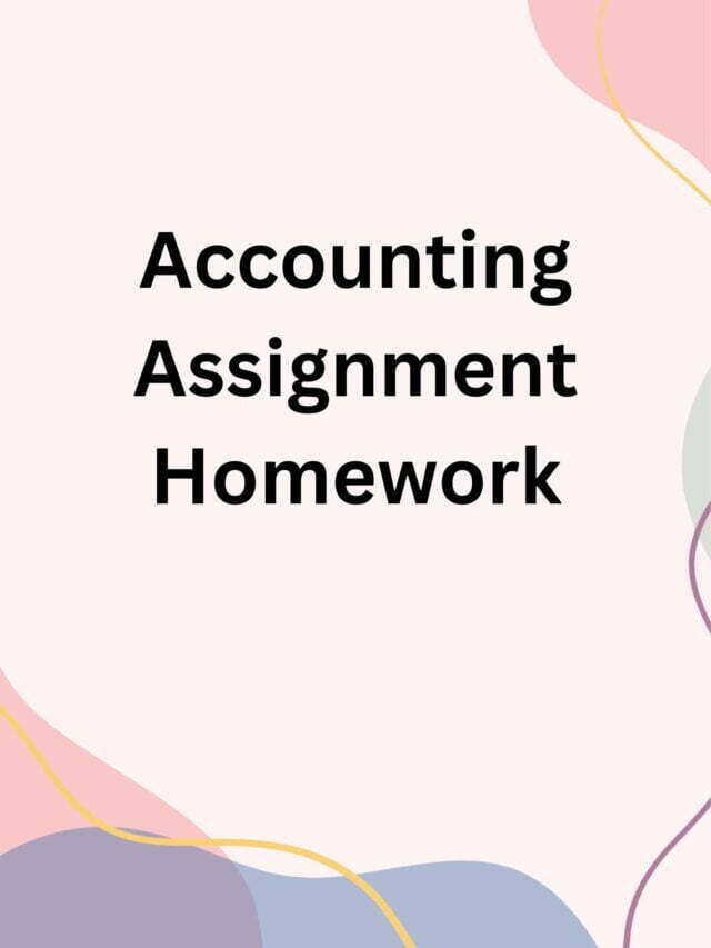 Accounting Assignment Homework