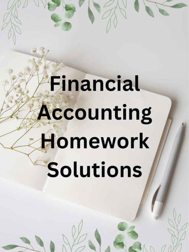 Financial Accounting Homework Solutions