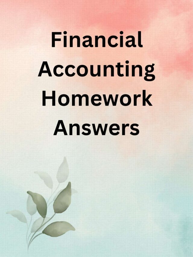 Financial Accounting Homework Answers