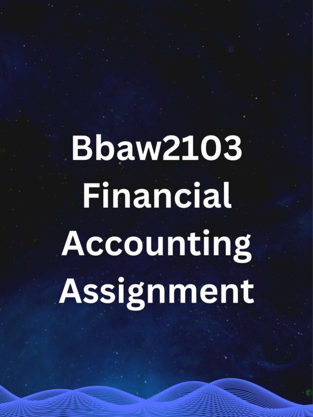 Bbaw2103 Financial Accounting Assignment