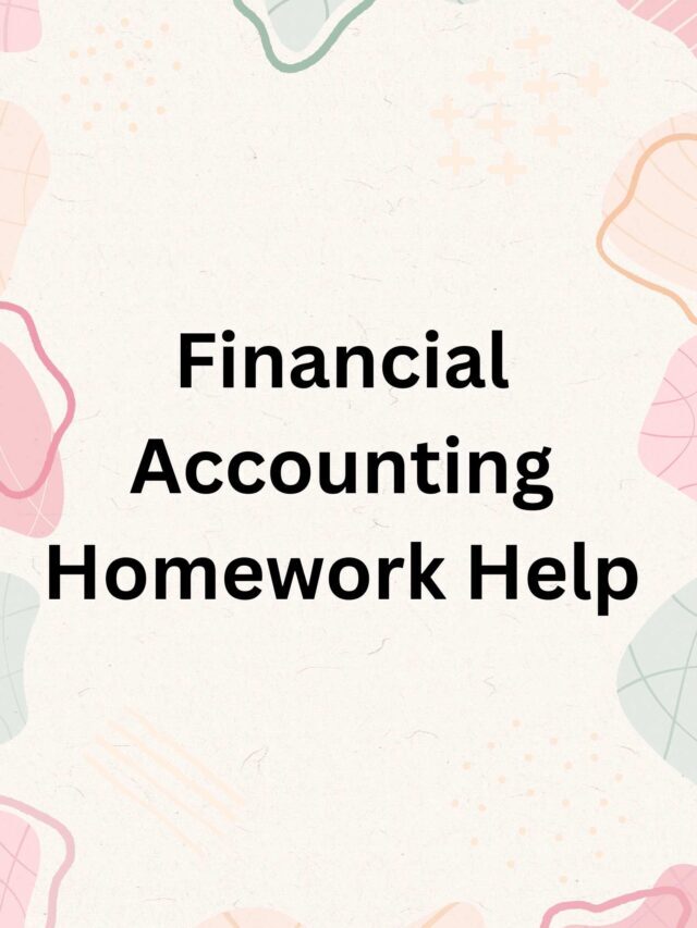 Financial Accounting Homework Help