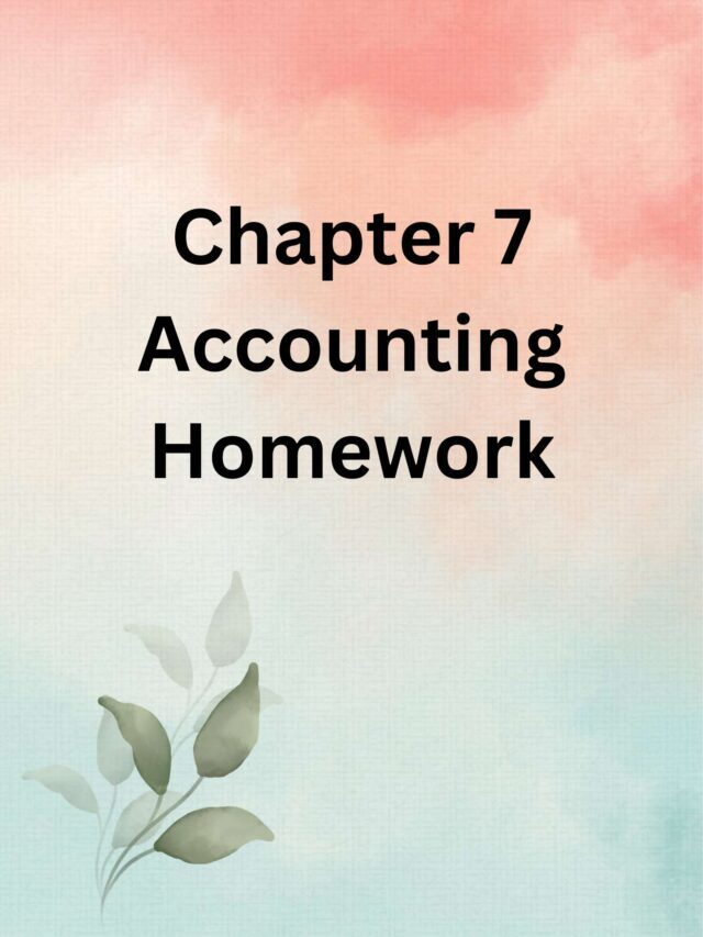 Chapter 7 Accounting Homework