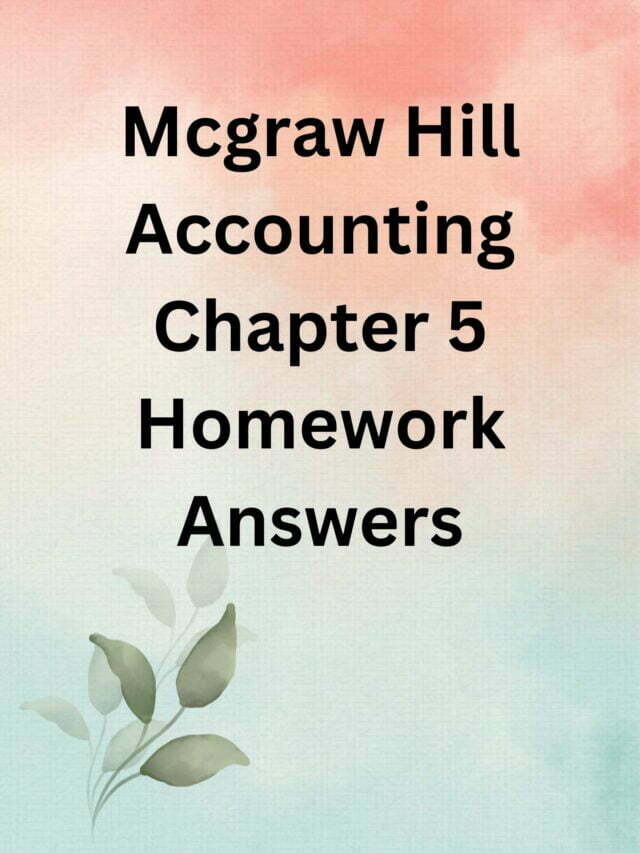Mcgraw Hill Accounting Chapter 5 Homework Answers