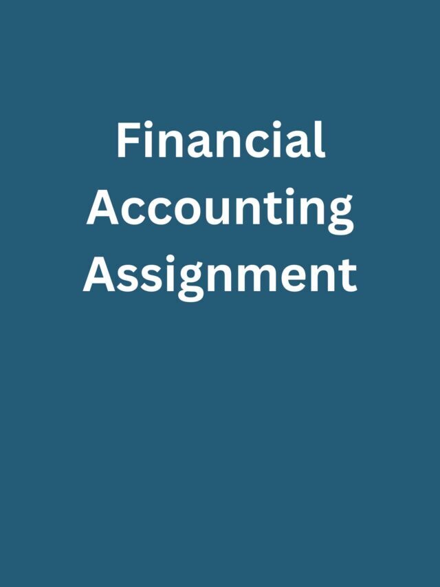 Financial Accounting Assignment