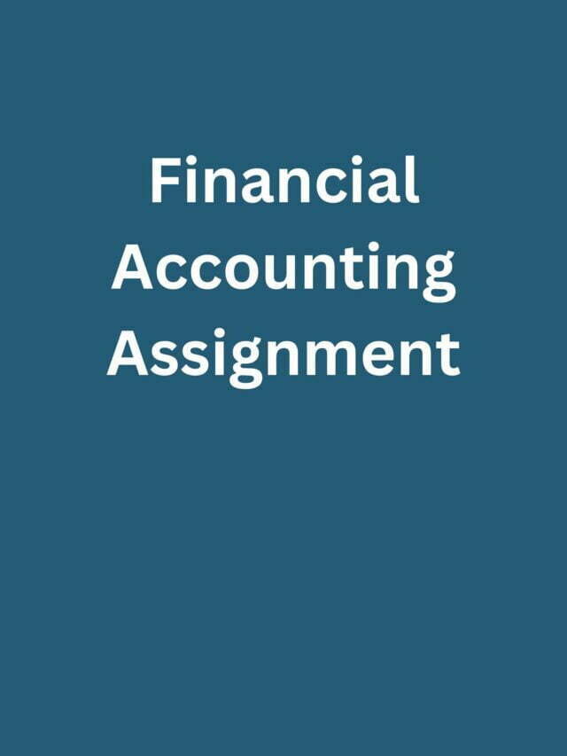 Financial Accounting Assignment