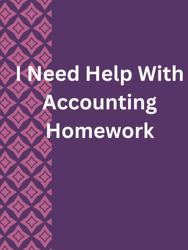 I Need Help With Accounting Homework