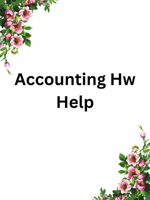 Accounting Hw Help » Accounting Assignment Help Online