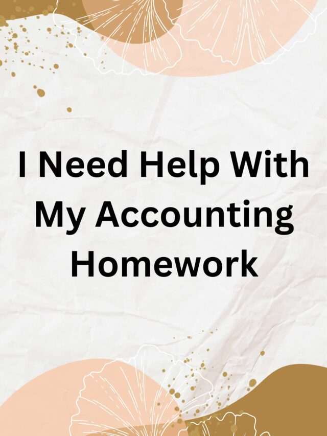 I Need Help With My Accounting Homework