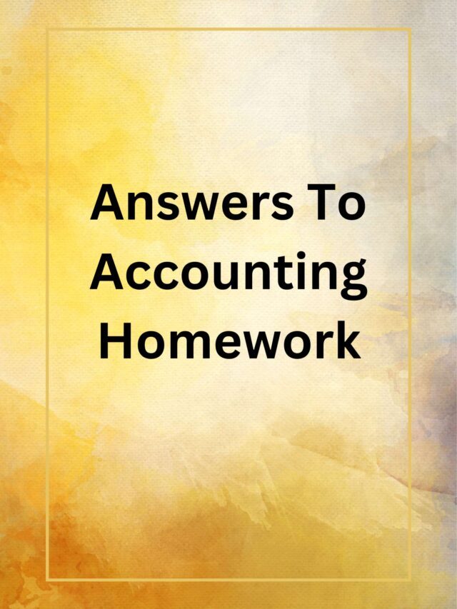 Answers To Accounting Homework