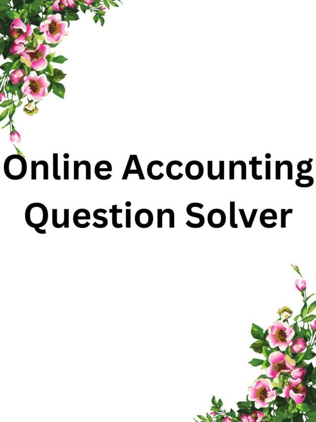 Online Accounting Question Solver