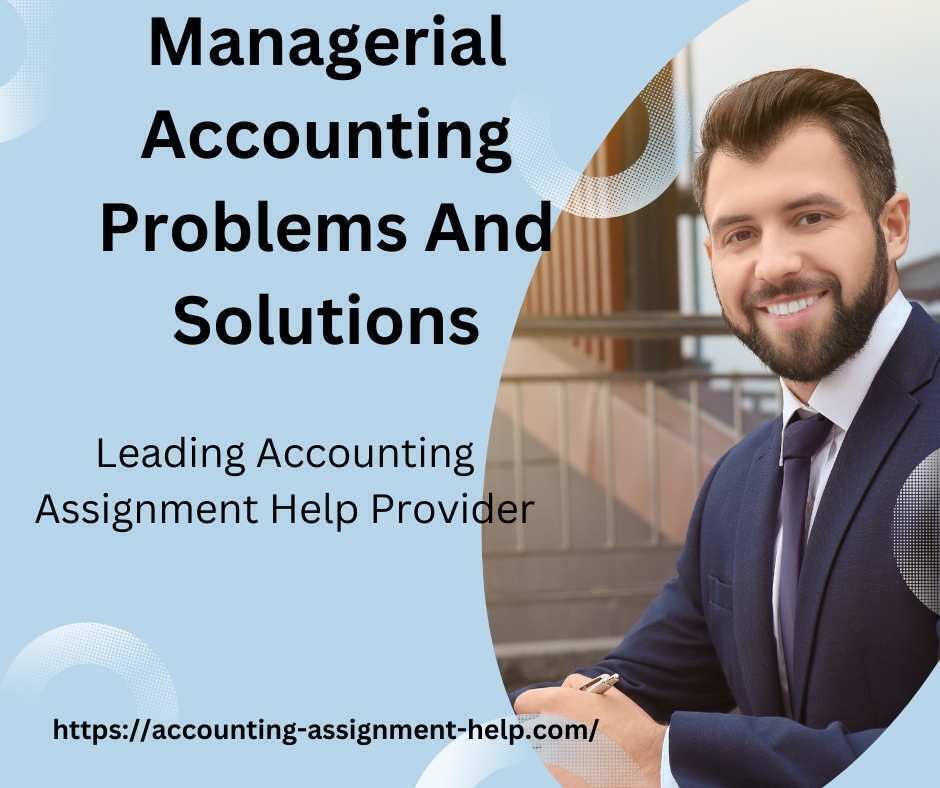 Managerial Accounting Problems And Solutions » Accounting Assignment ...