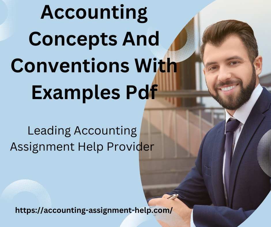 Accounting Concepts And Conventions With Examples
