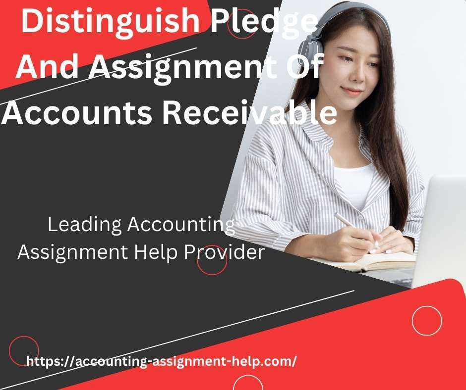 distinguish pledge and assignment of accounts receivable