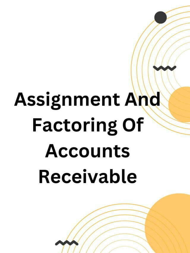 Assignment And Factoring Of Accounts Receivable