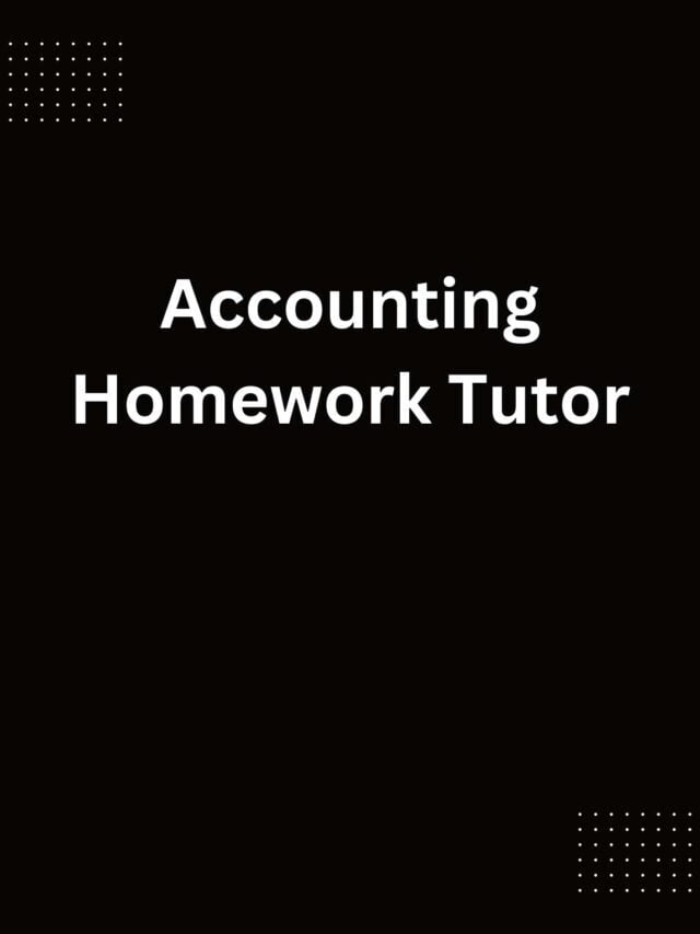 Accounting Homework Tutor