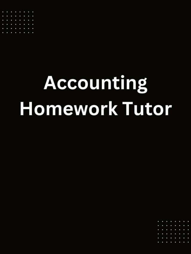 Accounting Homework Tutor